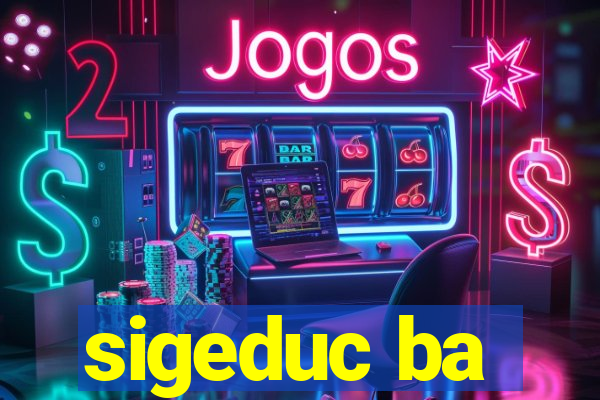 sigeduc ba